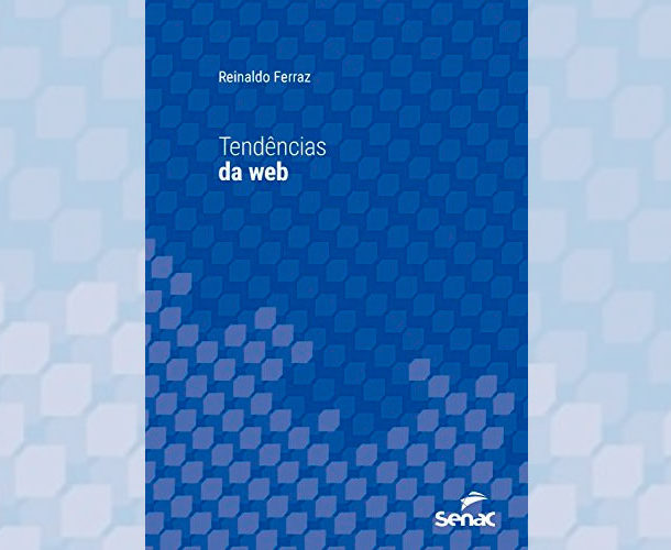 Capa do livro Tendências da Web, de Reinaldo Ferraz, pela editora Senac