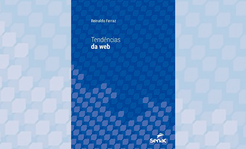 Capa do livro Tendências da Web, de Reinaldo Ferraz, pela editora Senac